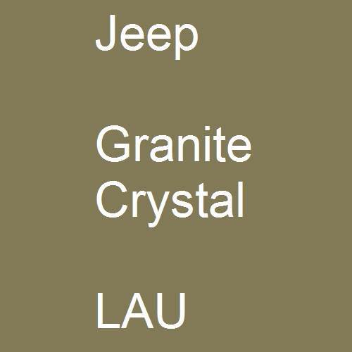 Jeep, Granite Crystal, LAU.